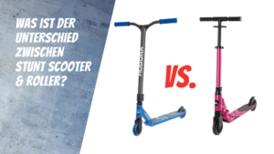 Was ist der Unterschied zwischen Stunt Scooter und Roller?